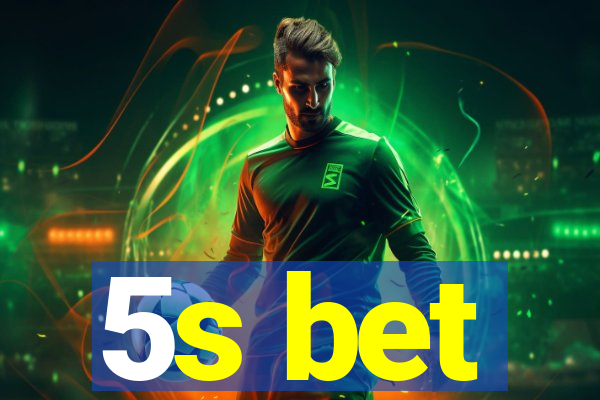 5s bet