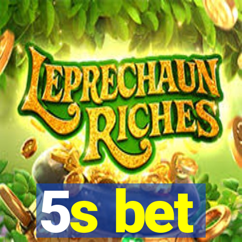 5s bet