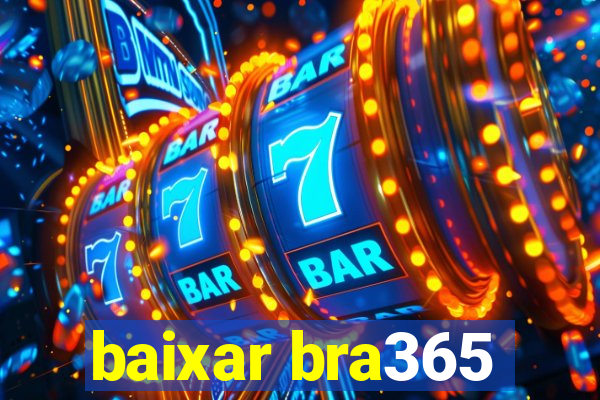 baixar bra365