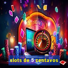 slots de 5 centavos