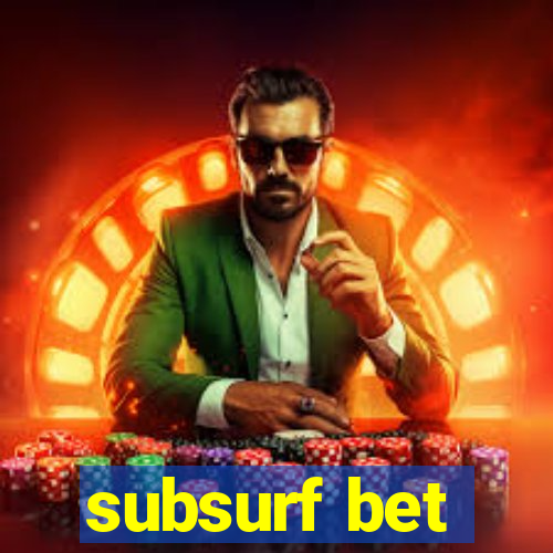 subsurf bet
