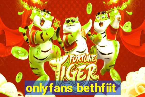 onlyfans bethfiit