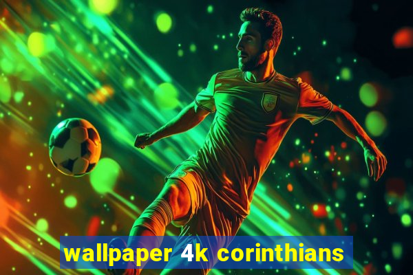 wallpaper 4k corinthians