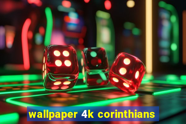 wallpaper 4k corinthians