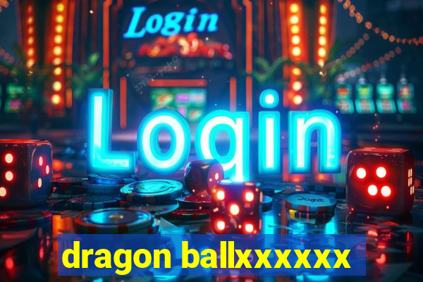 dragon ballxxxxxx