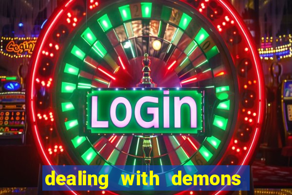 dealing with demons amor pt br
