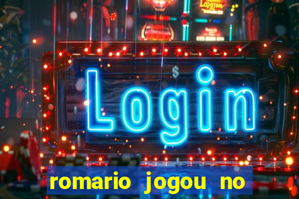 romario jogou no flamengo em que ano