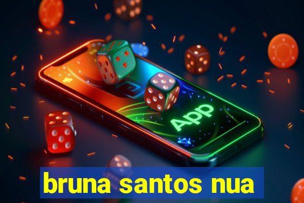 bruna santos nua