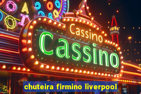 chuteira firmino liverpool