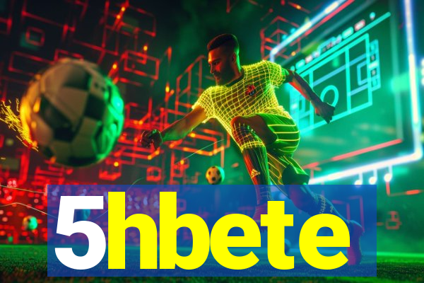 5hbete
