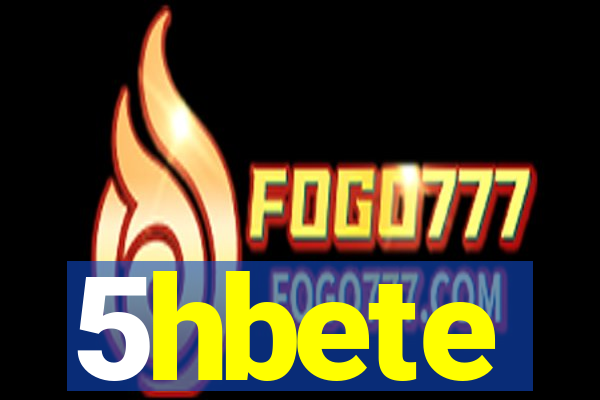 5hbete