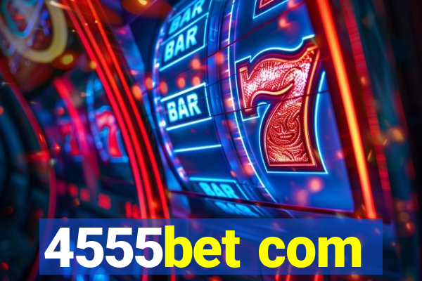 4555bet com