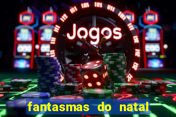 fantasmas do natal passado, presente e futuro fantasma do passado