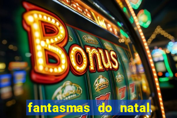 fantasmas do natal passado, presente e futuro fantasma do passado