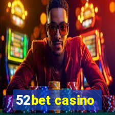 52bet casino