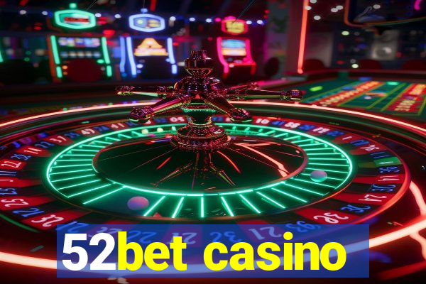 52bet casino