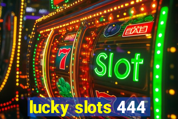 lucky slots 444