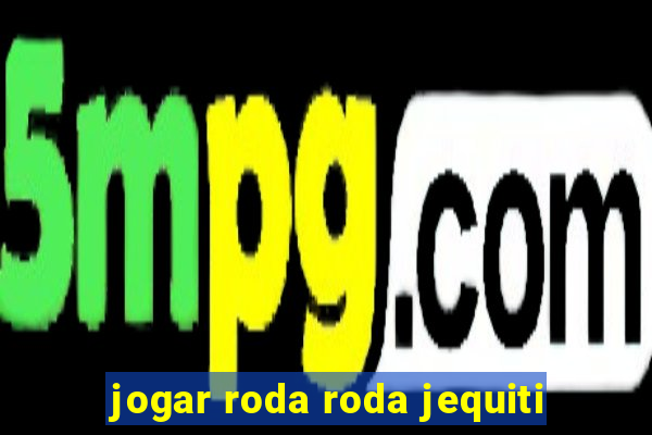 jogar roda roda jequiti