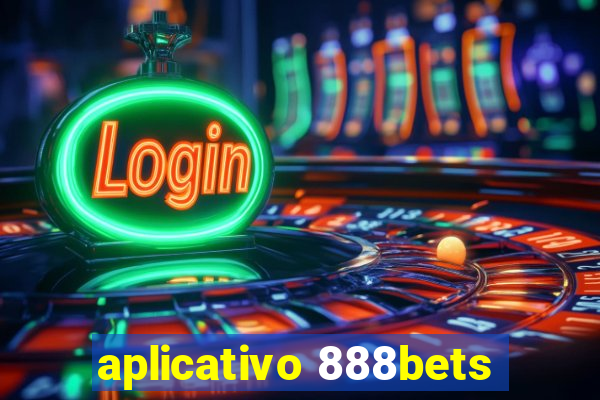 aplicativo 888bets