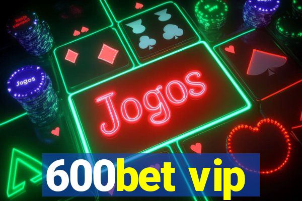 600bet vip