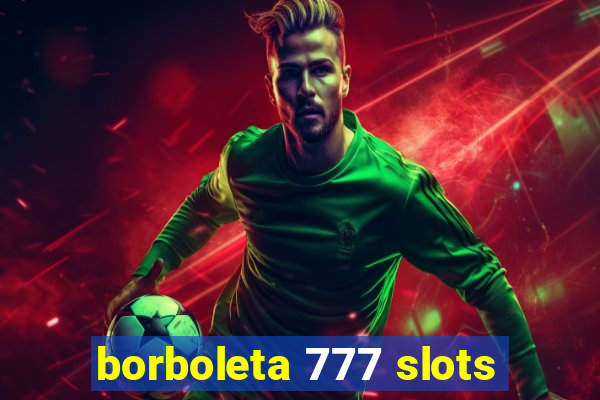borboleta 777 slots