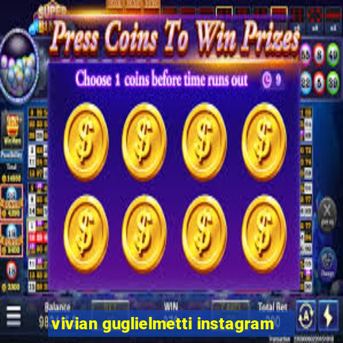 vivian guglielmetti instagram