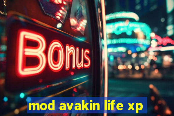 mod avakin life xp