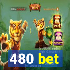 480 bet