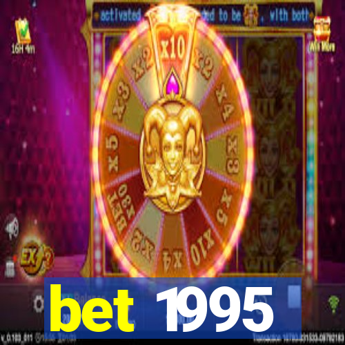 bet 1995