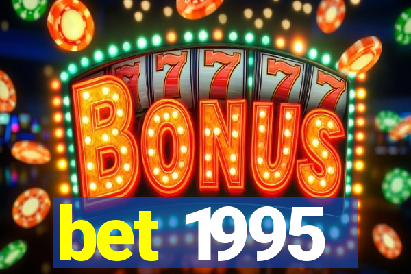 bet 1995
