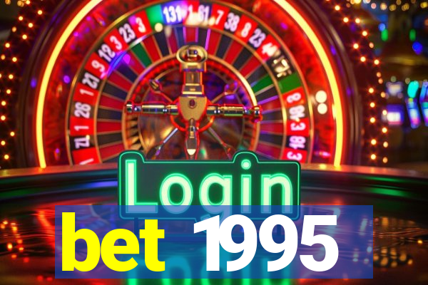 bet 1995