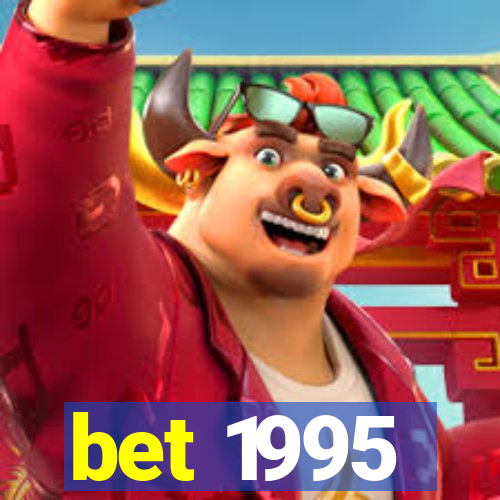 bet 1995