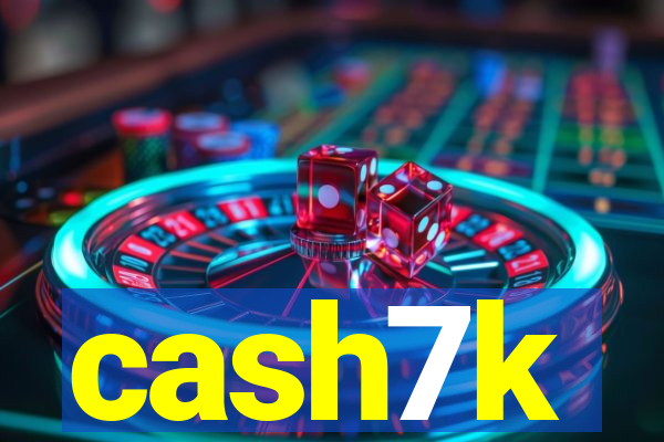 cash7k