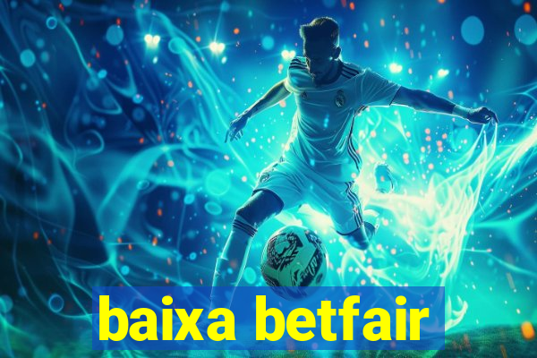 baixa betfair