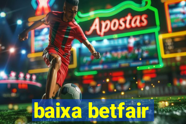 baixa betfair