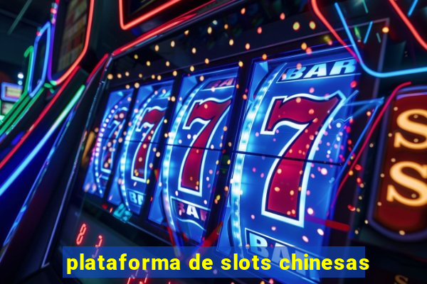 plataforma de slots chinesas