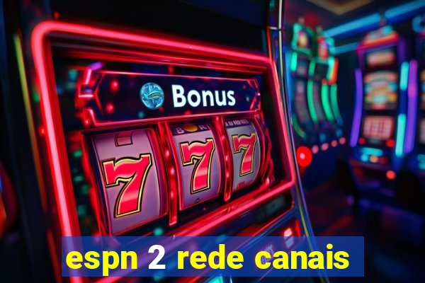 espn 2 rede canais