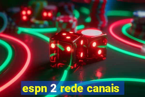espn 2 rede canais