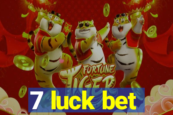 7 luck bet