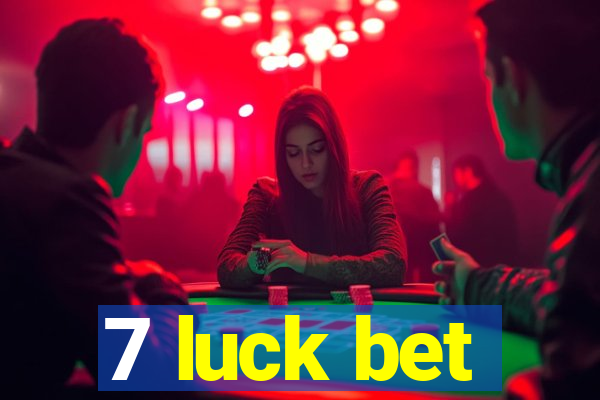 7 luck bet