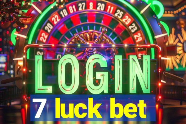 7 luck bet
