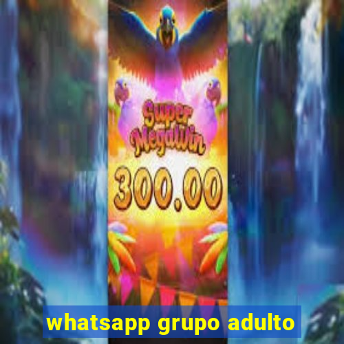 whatsapp grupo adulto