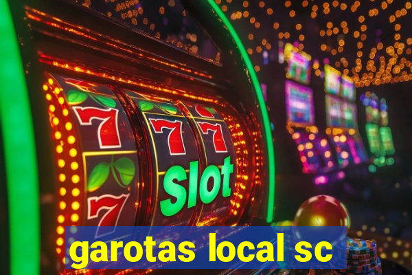 garotas local sc