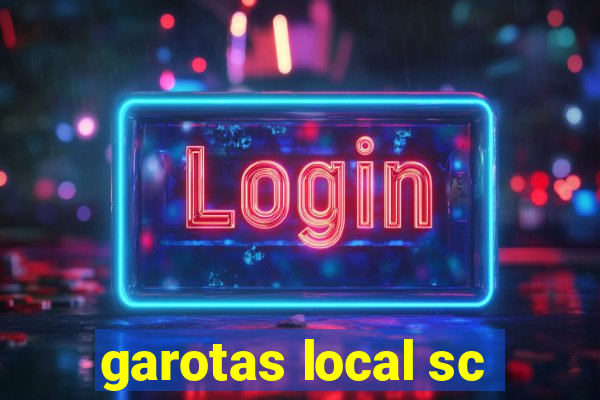 garotas local sc