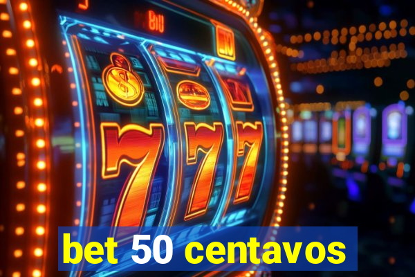bet 50 centavos