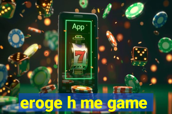 eroge h me game