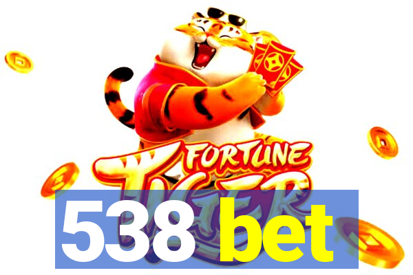 538 bet
