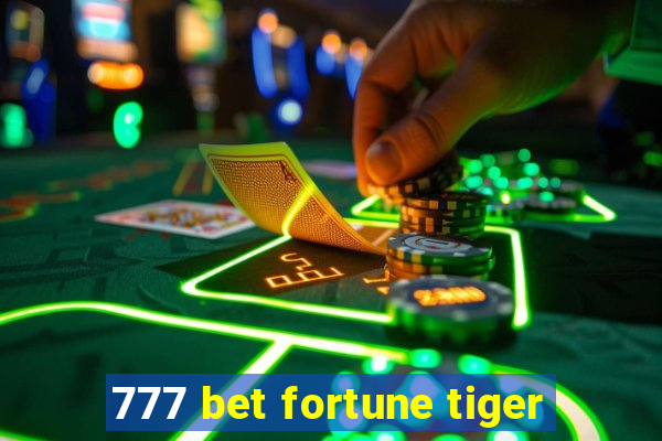 777 bet fortune tiger