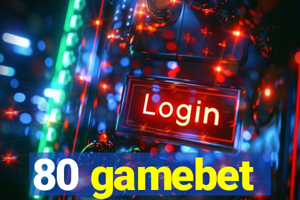 80 gamebet