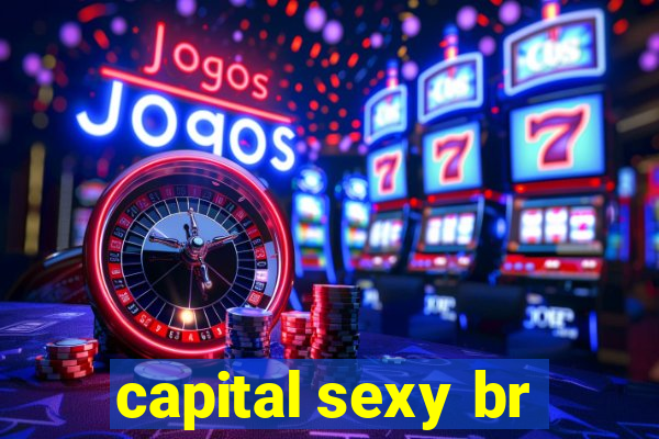 capital sexy br